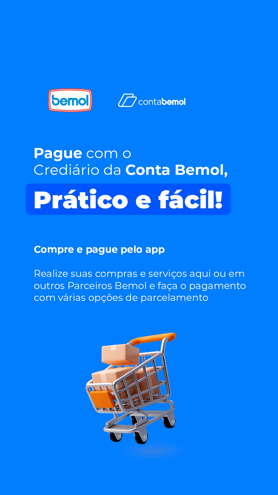 Pague com o Crediário da Conta Bemol, prático e fácil - material oficial Bemol